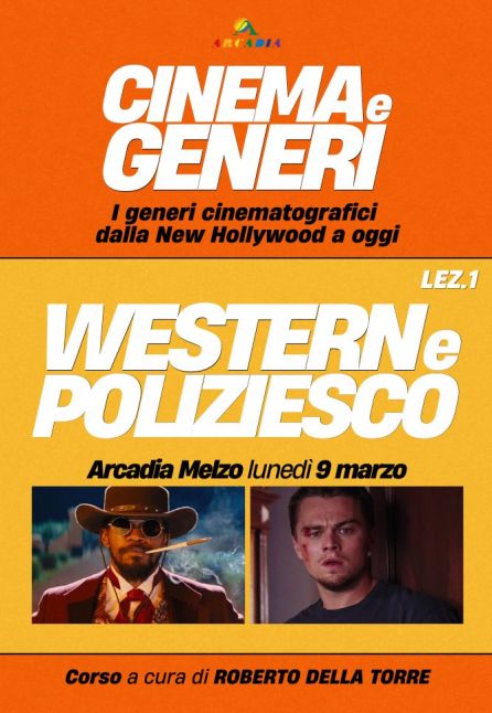 CINEMA E GENERI 1: WESTERN E POLIZIESCO [ARCADIA]
